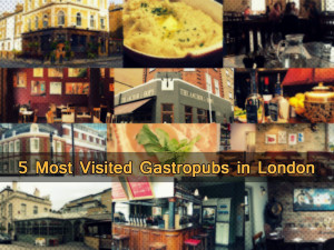 5 Most Visited Gastropubs in London