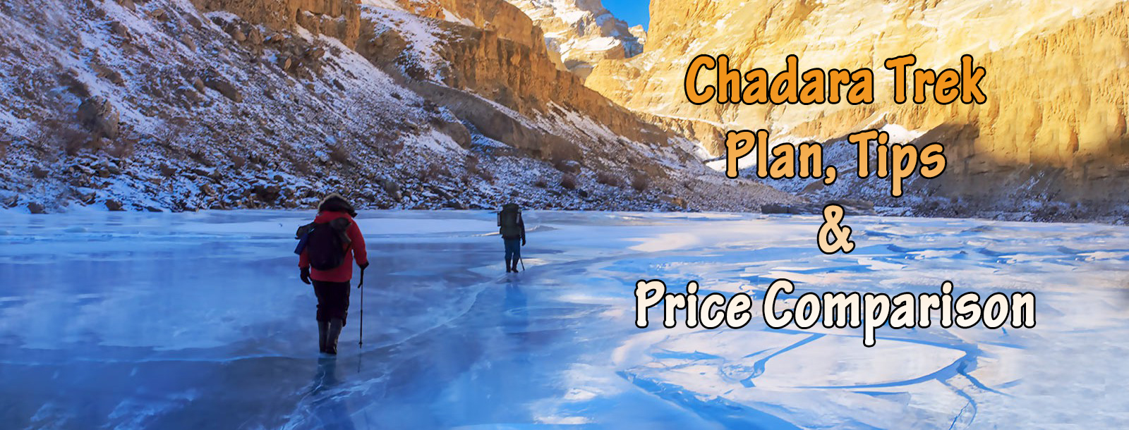 chadar trek plan tips price comparison